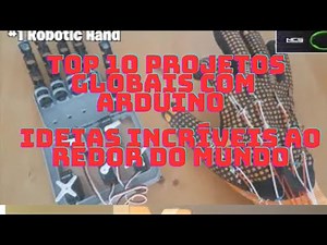 🌍 "TOP 10 Projetos Globais com Arduino – Ideias Incríveis ao Redor do Mundo!" 🔧🚀😉#ARDUINO #ESP32 -