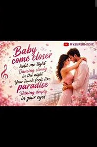 Baby Come Closer – Hold Me Tight | Aesthetic Romantic Song | #love #englishsongs