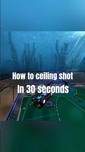 How to ceiling shot in 30 seconds #rocketleague #tutorial #howto #rl #ceilingshot #gaming