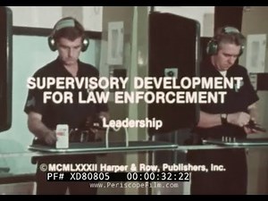 "SUPERVISORY DEVELOPMENT FOR LAW ENFORCEMENT: LEADERSHIP ” 1982 POLICE OFFICER TRAINING FILM XD80805
