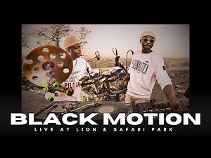 Black Motion - Live @Lion & Safari Park, Broederstroom, South Africa