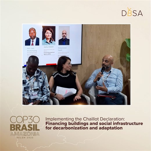 At COP30, Climate Specialist, Muhammed Sayed represented the Development Bank of Southern Africa at the French Pavilion session on implementing the Chaillot Declaration and advancing climate-aligned financing for buildings and social infrastructure. The dialogue brought together leaders including moderator Yves-Laurent Sapoval, representatives from UNEP, Brazil and Kenya as ICBC co-chairs, Audrey Rojkoff from the French Development Agency, and experts from organisations such as the World Bank, I