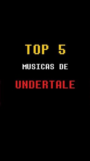 TOP 5 músicas de UNDERTALE