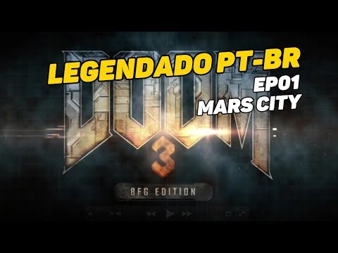 Sidart Traduz: DOOM 3 BFG EDITION - EP01 - Mars City