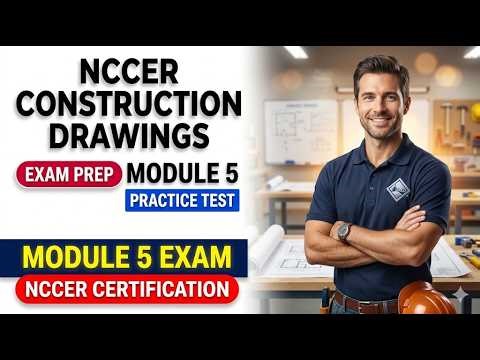 2026 NCCER Module 5 Construction Drawings Exam Prep Master Blueprint Reading and Symbols