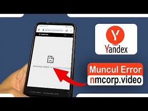 Tips Yandex Muncul Error "nmcorp.video refused to connect" Terbaru