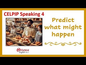 CELPIP Speaking Task 4 | 3 sample answers | Predict what might happen