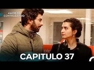 Amor De Contrabando Capitulo 37 - Versión Larga (Doblado en Español)