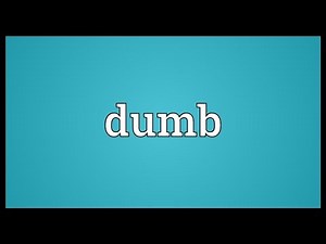 Dumb Meaning