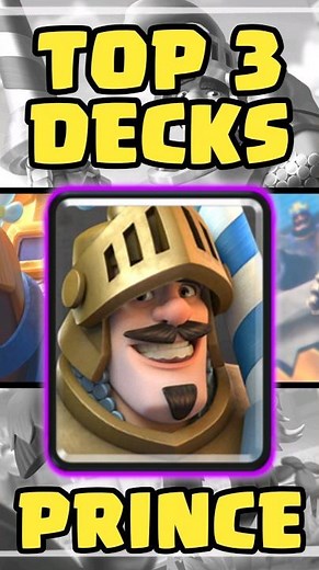 Top 3 Best PRINCE Decks! #clashroyale