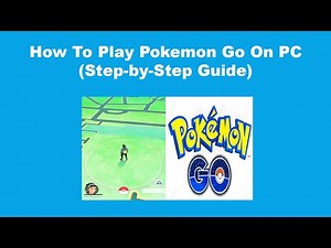 How To Play Pokemon Go On PC Step by Step Guide