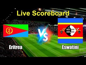 Eritrea vs Eswatini Live Score - CAF Africa Cup of Nations