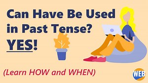 Have in the Past Tense (Learn WHEN to use it - 18 examples) - World English Blog