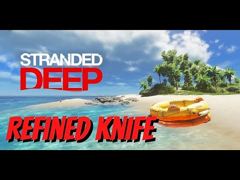 Stranded Deep - How to craft Refined Knife