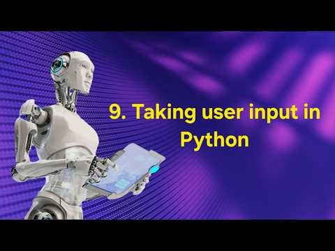 9. Taking user input in Python ⌨️ | AI & ROBOTICS 🤖