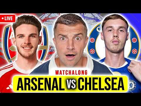 ARSENAL 2-1 CHELSEA LIVE WATCHALONG
