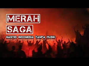 MERAH SAGA - Nasyid Indonesia Tanpa Musik