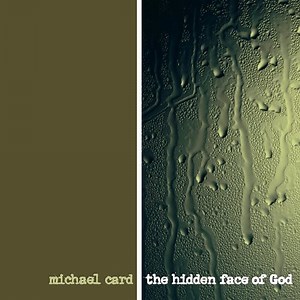 Michael Card - The Hidden Face of God
