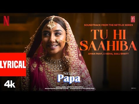 Single Papa: Tu Hi Saahiba (Lyrics) | Kunal Kemmu | Prajakta Koli, Manoj Pahawa, Ayesha Raza |Aman P
