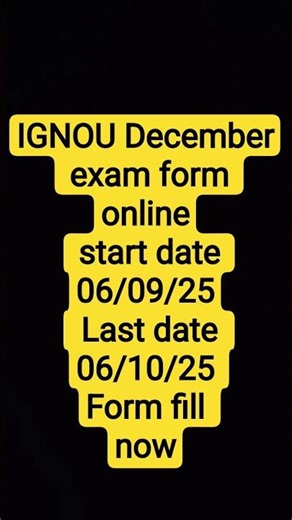 IGNOU exam form online start December 2025 form fill now...