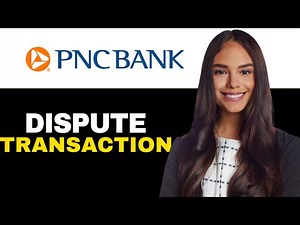 HOW TO SAFELY DISPUTE A TRANSACTION ON PNC 2024