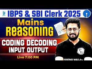IBPS / SBI Clerk Mains Reasoning 2025 | Coding Decoding, Input-Output Reasoning | by Sachin Sir