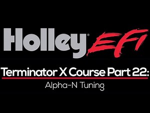 Holley Terminator X Training Course Part 22: Alpha-N Tuning | Evans Performance Academy