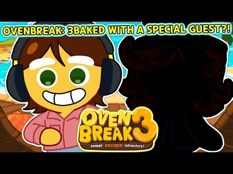 OVENBREAK: 3BAKED...WITH A SPECIAL GUEST?! (OvenBreak: 3Baked LIVE!)
