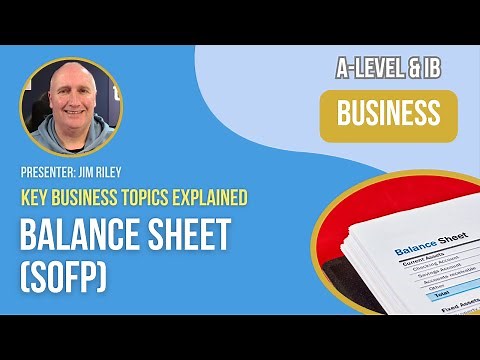 Balance Sheet (SOFP) | A-Level, IB & BTEC Business