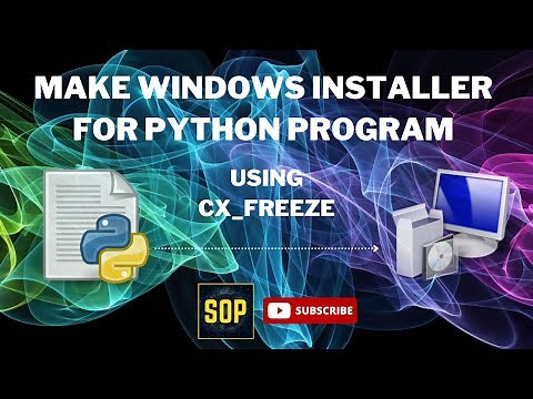 Make MSI Installer from Python File | Convert .py to .msi | cx_Freeze | SOP