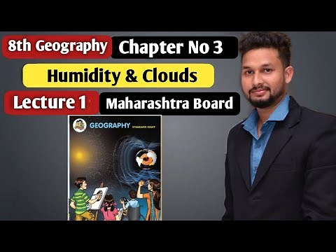 8th Geography | Chapter 3 | Humidity & Clouds | Lecture 1 | Maharashtra Board |