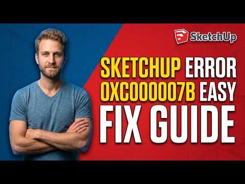 SketchUp Error 0Xc000007B [Easy Fix Guide]