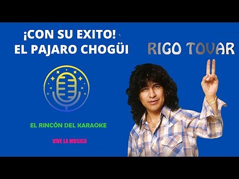 KARAOKE RIGO TOVAR EL PAJARO CHOGÜI / AUDIO ORIGINAL