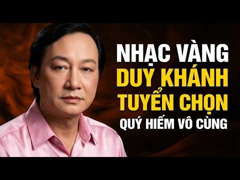 DUY KHÁNH – Nhạc Vàng Hải Ngoại Hay Nhất – Giọng Ca Huyền Thoại Làm Say Lòng Bao Thế Hệ Yêu Nhạc