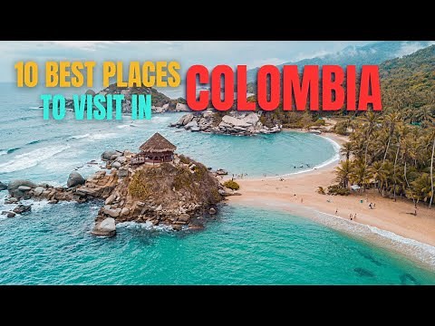 Top 10 places to visit in Colombia