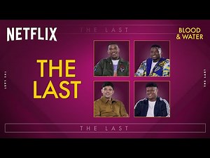 The Last With The Cast Of Blood & Water | Netflix