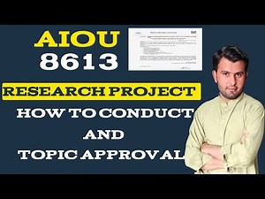 How to Conduct AIOU 8613 Research Project | Topic Approval to Final Report