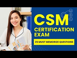 CSM Certification Exam - Practice Test & Study Guide (35 Must Memorize Questions)