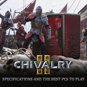 Chivalry 2: System Requirements and the Best PCs to Play