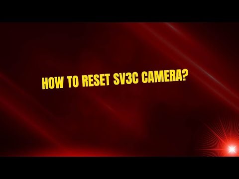 How to Reset SV3C Camera?