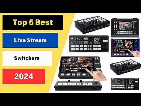 Top 5 Live Streaming Switchers You Need for Perfect Productions in 2024