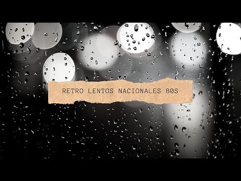 RETRO LENTOS NACIONALES 80