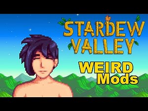 Stardew Valley - Weird Mods! Strange Festivals!