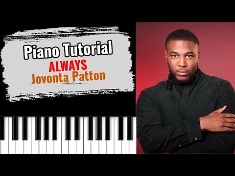 🎹ALWAYS by Jovonta Patton (easy piano tutorial lesson free)