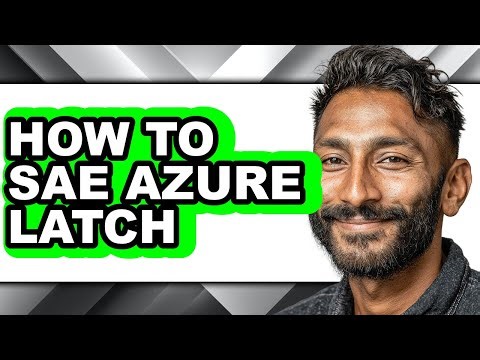 How to Sae Azure Latch (only Way)