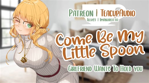 Come Be My Little Spoon [F4M] [Girlfriend] [I Wanna Hold You] [Feeling Close to You] [ASMR Roleplay]