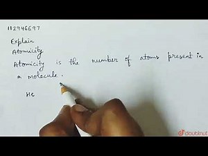 ExplainAtomicity | CLASS 9 | ATOMS, MOLECULES AND IONS | CHEMISTRY | Doubtnut