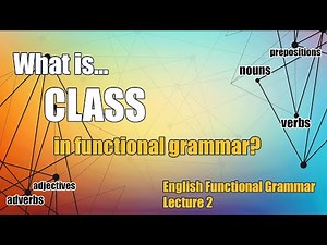 What is “Class” in Functional Grammar? (English Functional Grammar Course Lecture 2)