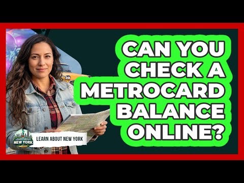 Can You Check A MetroCard Balance Online?