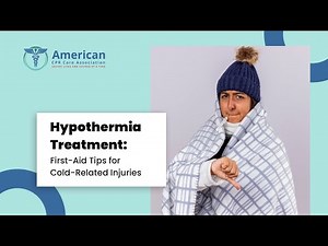 Hypothermia Treatment: First-Aid Tips for Cold-Related Injuries